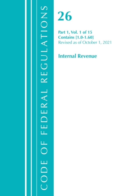 Book cover of: Code of Federal Regulations, Title 26 Internal Revenue 1.0-1.60, Revised as of April 1, 2021. By: Office Of The Federal Register (U.S.)