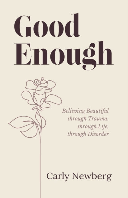 Book cover of: Good Enough. By: Carly Newberg