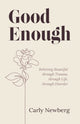 Book cover of: Good Enough. By: Carly Newberg