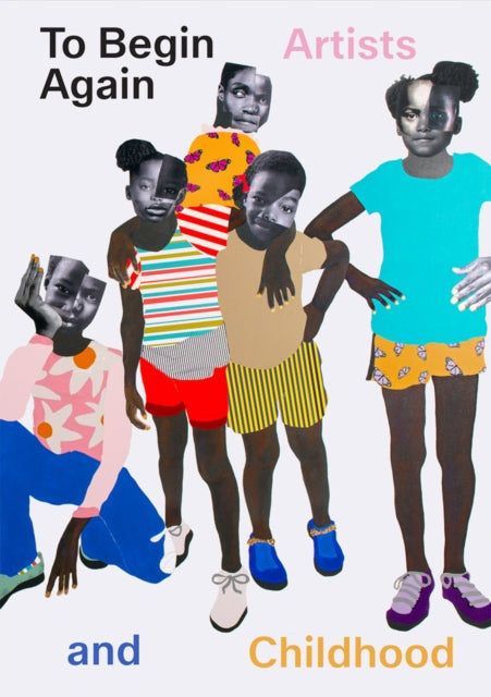 Book cover of: To Begin Again: Artists and Childhood. By: Jeffrey deBois