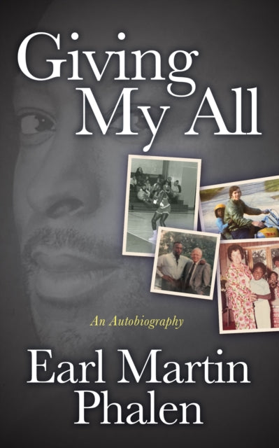 Book cover of: Giving My All. By: Earl Martin Phalen