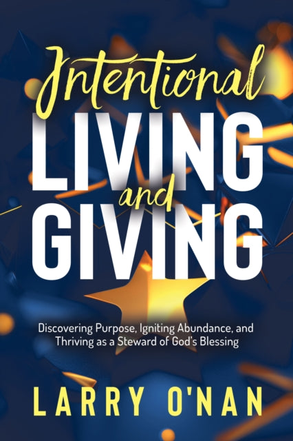 Book cover of: Intentional Living and Giving. By: Larry O'Nan