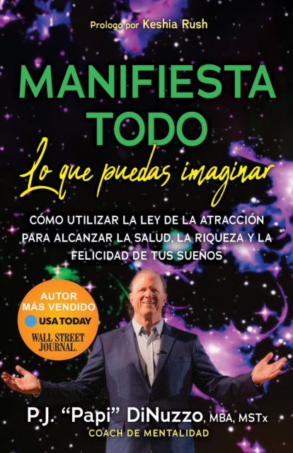 Book cover of: MANIFIESTA TODO LO QUE PUEDAS IMAGINAR. By: P. J. "Papi" DiNuzzo