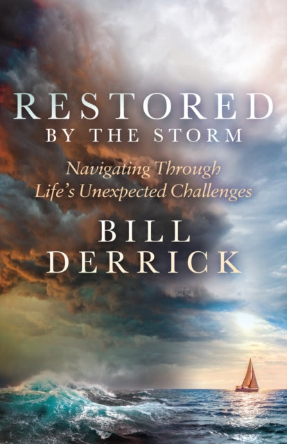 Book cover of: Restored by the Storm. By: Bill Derrick