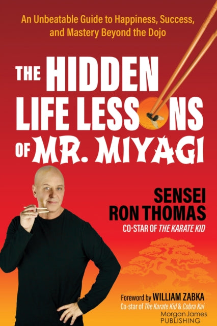 Book cover of: Hidden Life Lessons of Mr. Miyagi. By: Sensei Ron Thomas