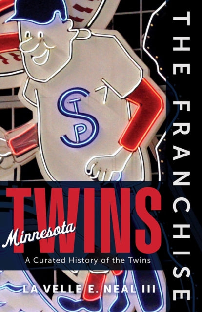 Book cover of: Franchise: Minnesota Twins. By: La Velle E. Neal III