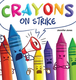 Crayons on Strike, A Funny, Rhyming, Read Aloud Kid's Book About Respect and Kindness for School Supplies