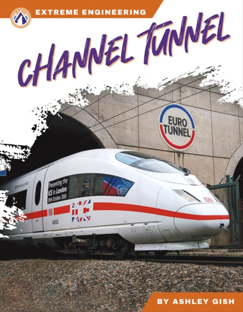 Book cover of: Channel Tunnel. By: Ashley Gish