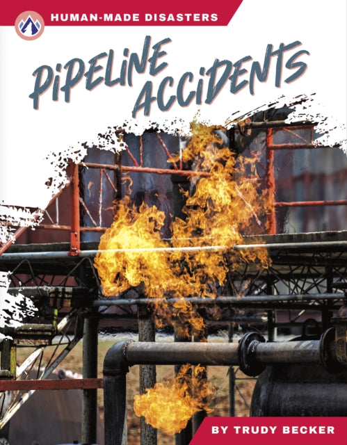 Book cover of: Pipeline Accidents. By: Trudy Becker