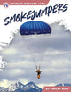 Book cover of: Smokejumpers. By: Ashley Gish