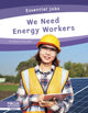 Book cover of: We Need Energy Workers. By: Brienna Rossiter