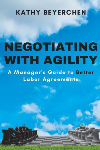Book cover of: Negotiating with Agility. By: Kathy Beyerchen