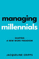 Book cover of: Managing Millennials. By: Jacqueline Cripps