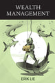Book cover of: Wealth Management. By: Erik Lie