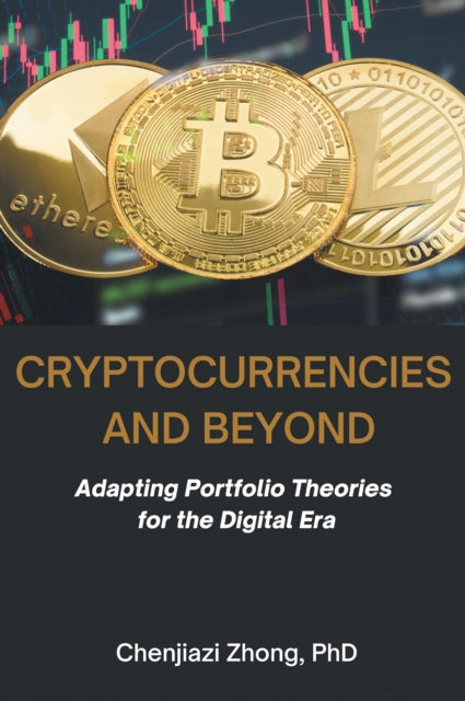 Book cover of: Cryptocurrencies and Beyond. By: Chenjiazi Zhong
