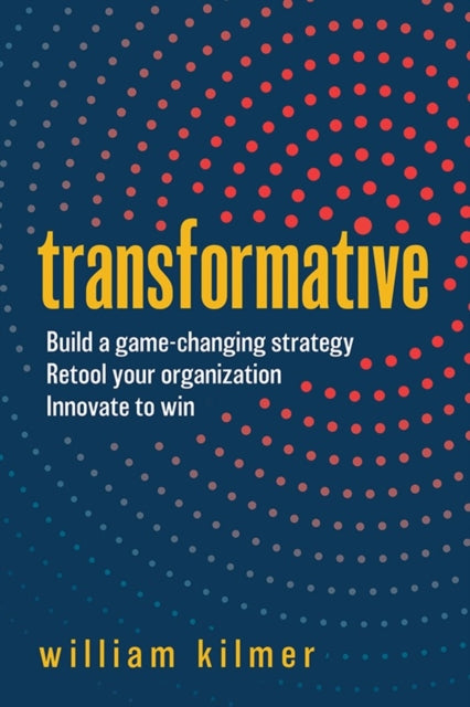 Book cover of: Transformative. By: William Kilmer