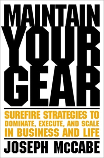 Book cover of: Maintain Your Gear. By: Joe McCabe