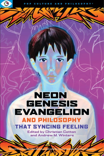 Book cover of: Neon Genesis Evangelion and Philosophy: That Syncing Feeling. By: Christian Cotton