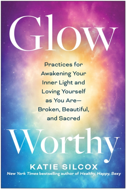 Book cover of: Glow-Worthy. By: Katie Silcox