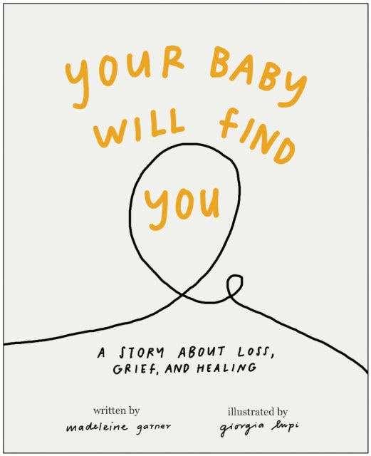 Your Baby Will Find You, A Story About Grief, Loss, and Healing 9781637746721 Madeleine Garner