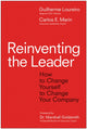 Reinventing the Leader, How to Change Yourself to Change Your Company 9781637746806 Gui Loureiro