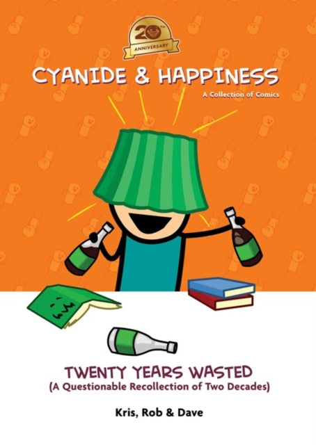 Book cover of: Cyanide & Happiness: Twenty Years Wasted. By: Kris Wilson