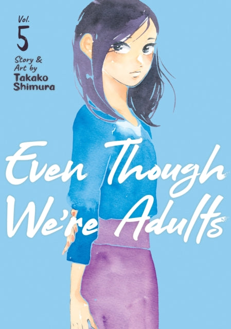 Book cover of: Even Though We're Adults Vol. 5. By: Takako Shimura
