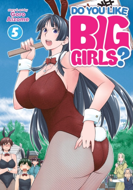 Book cover of: Do You Like Big Girls? Vol. 5. By: Goro Aizome