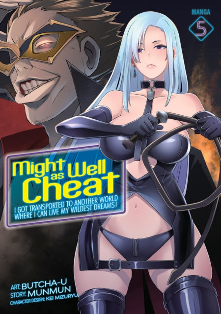 Book cover of: Might as Well Cheat: I Got Transported to Another World Where I Can Live My Wildest Dreams! (Manga) Vol. 5. By: Munmun