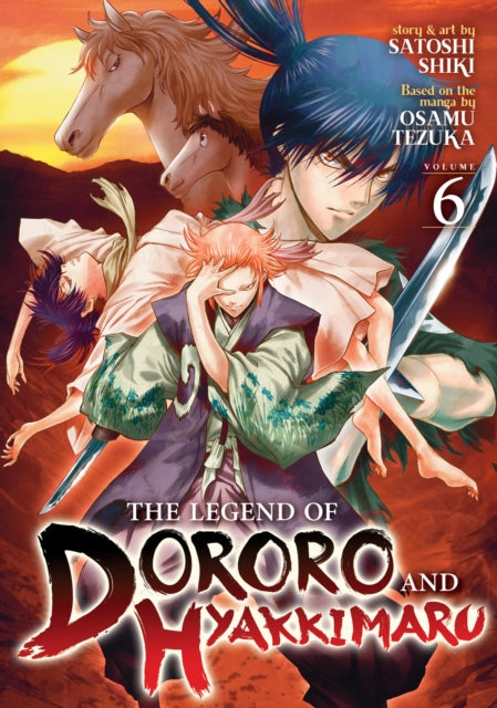 Book cover of: Legend of Dororo and Hyakkimaru Vol. 6. By: Osamu Tezuka