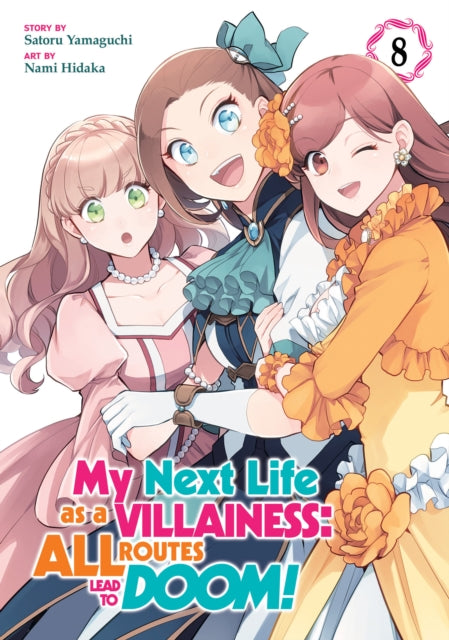 Book cover of: My Next Life as a Villainess: All Routes Lead to Doom! (Manga) Vol. 8. By: Satoru Yamaguchi