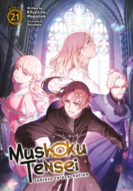Book cover of: Mushoku Tensei: Jobless Reincarnation (Light Novel) Vol. 21. By: 理不尽な孫の手