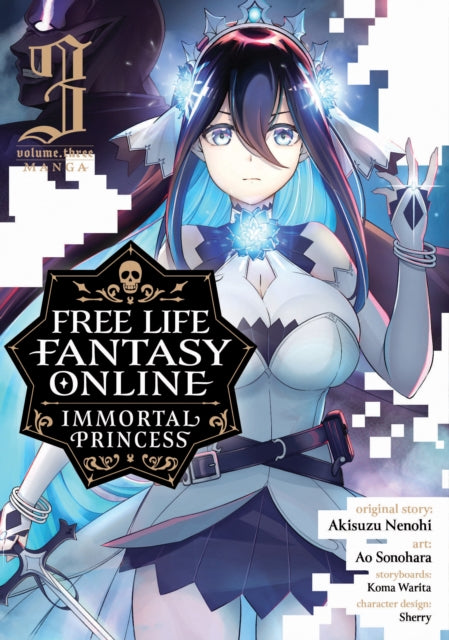 Book cover of: Free Life Fantasy Online: Immortal Princess (Manga) Vol. 3. By: Akisuzu Nenohi