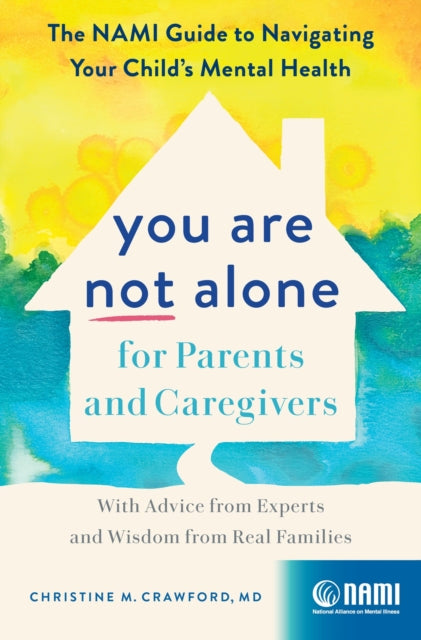 Book cover of: You Are Not Alone for Parents and Caregivers. By: Christine M. Crawford