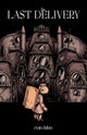 Book cover of: Last Delivery. By: Evan Dahm