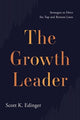 Book cover of: Growth Leader. By: Scott Edinger