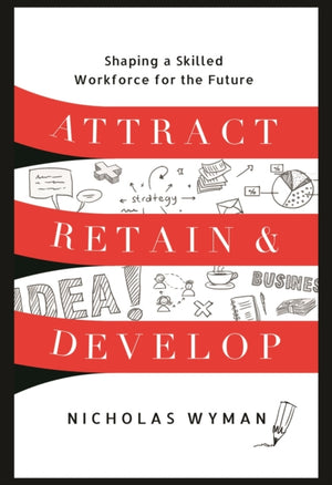 Attract, Retain, and Develop