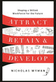 Book cover of: Attract, Retain, and Develop