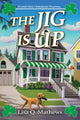 Book cover of: Jig Is Up. By: Lisa Q. Matthews