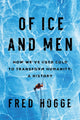 Book cover of: Of Ice and Men. By: Fred Hogge