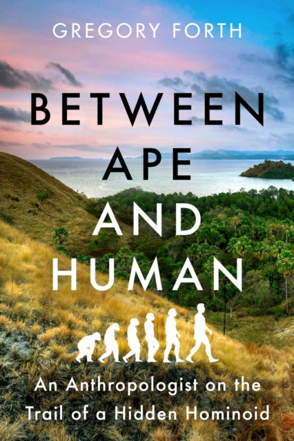 Book cover of: Between Ape and Human. By: Gregory Forth