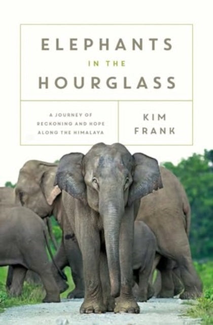 Book cover of: Elephants in the Hourglass. By: Kim Frank