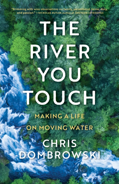 Book cover of: River You Touch: Learning the Language of Wonder and Home. By: Chris Dombrowski