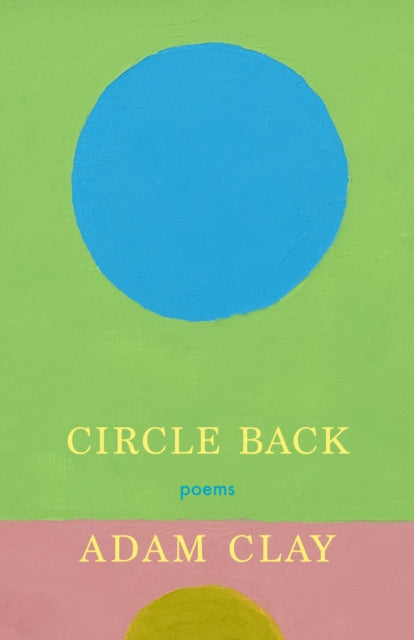 Book cover of: Circle Back. By: Adam Clay