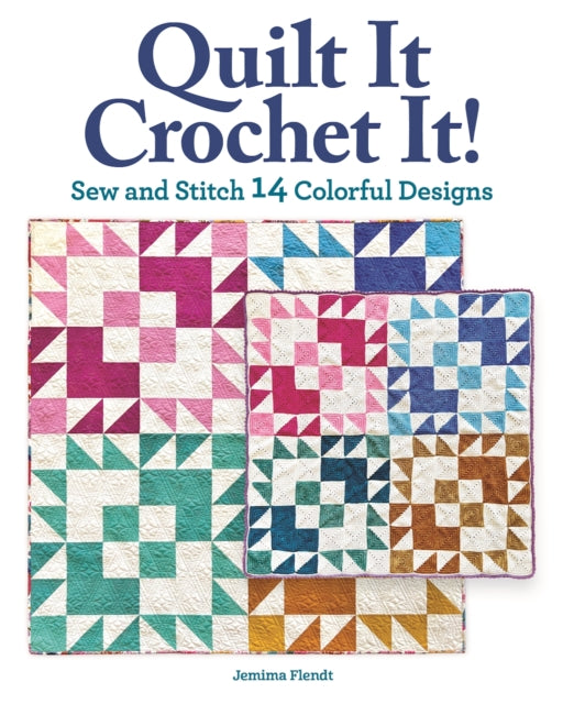 Book cover of: Quilt It, Crochet It!. By: Jemima Lee-Anne Flendt