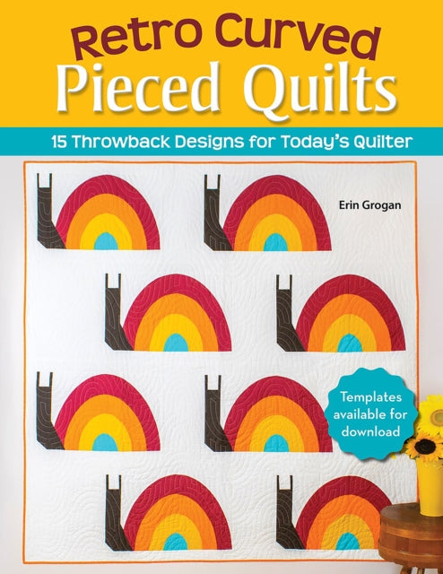 Book cover of: Retro Curved Pieced Quilts. By: Erin Grogan