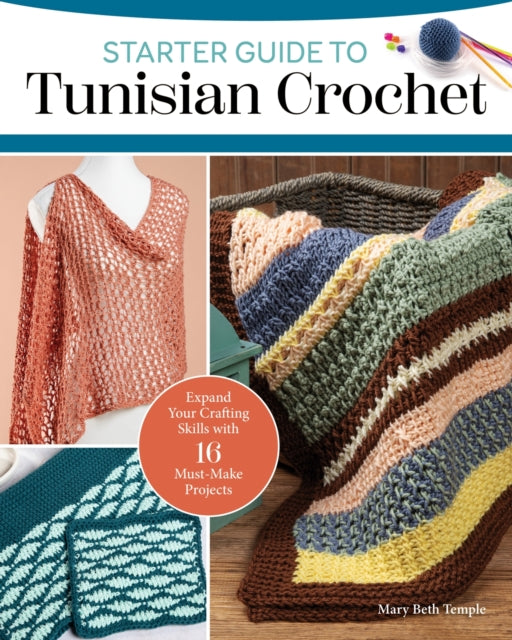 Book cover of: Starter Guide to Tunisian Crochet. By: Mary Beth Temple