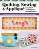 Quilting, Sewing & Applique: Essential Techniques for Beginners, Learn the Fundamentals and Build Your Creative Skills 9781639811007 Heidi Pridemore