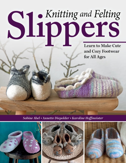 Book cover of: Knitting and Felting Slippers