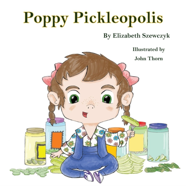 Book cover of: Poppy Pickleopolis. By: Elizabeth F. Szewczyk